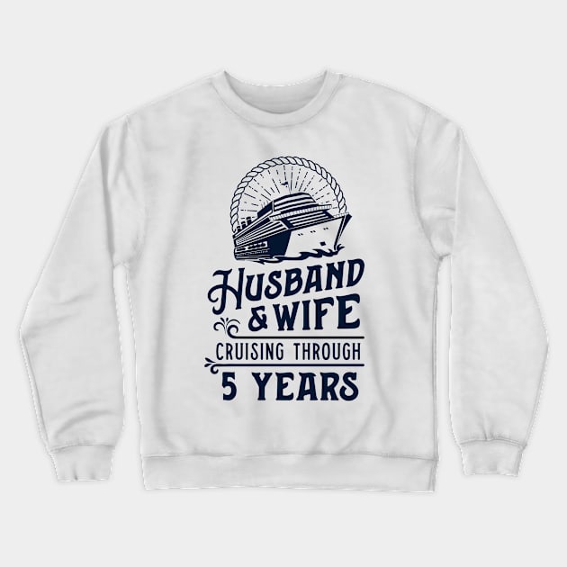 Husband And Wife Cruise Partners 5 Years 5th Anniversary Crewneck Sweatshirt by 14thFloorApparel